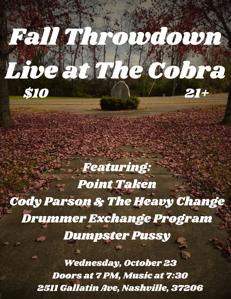 Point Taken // Cody Parson & the Heavy Change // Drummer Exchange Program // Dumpster Pussy
