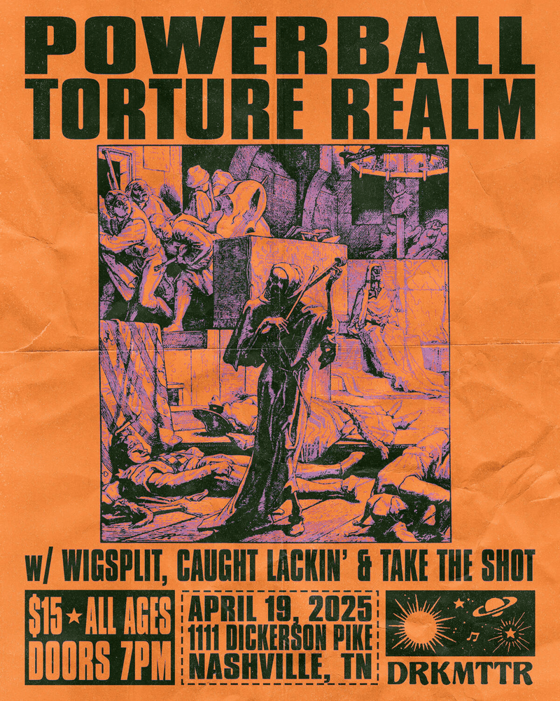 Powerball // Torture Realm // Wigsplit // Caught Lackin' // Take the Shot