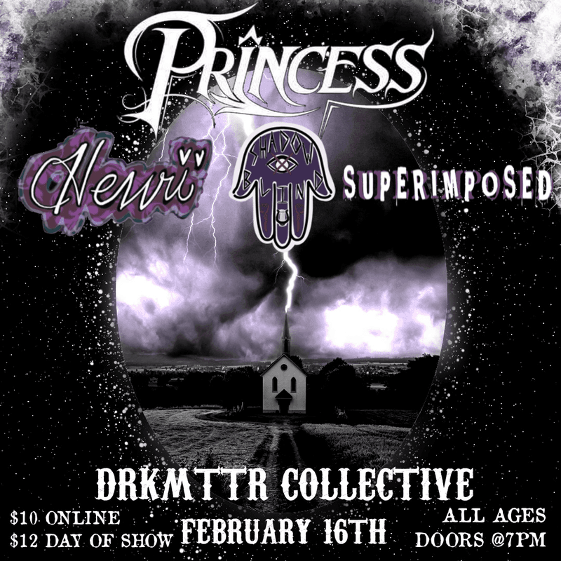 Princess // Henri // Superimposed // Shadowblind