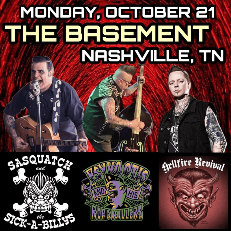 Psyko Otis and His Road Killers // Hellfire Revival // Sasquatch and The Sick-A-Billys