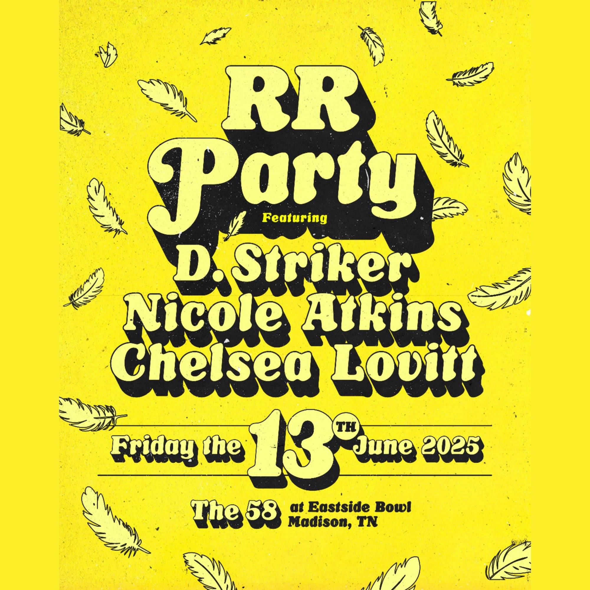 RR Party: D. Striker	// Nicole Atkins // Chelsea Lovitt
