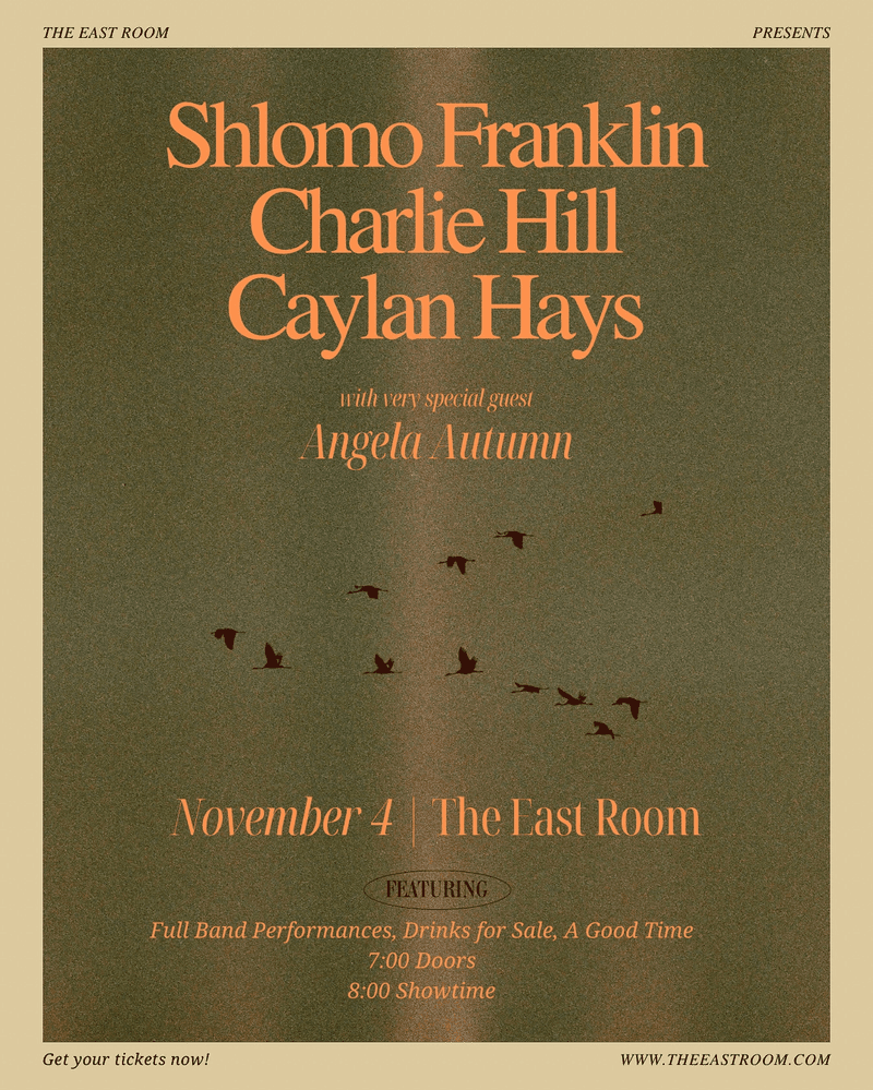 Shlomo Franklin // Caylan Hays // Charlie Hill // Angela Autumn