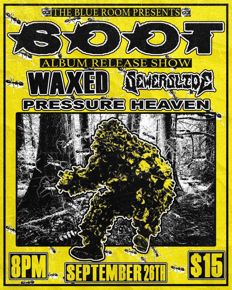 Soot // Waxed // Sewerslide // Pressure Heaven
