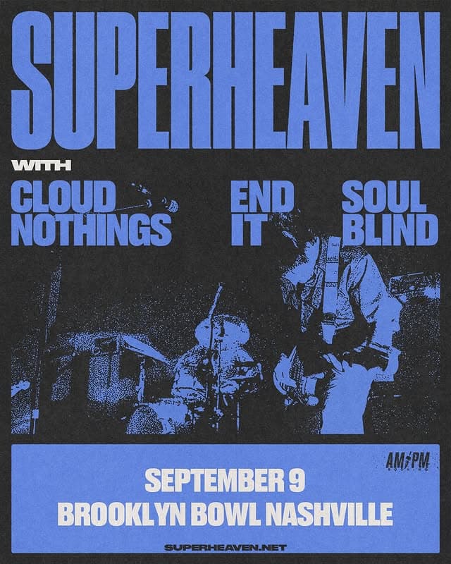 Superheaven // Cloud Nothings // End It // Soul Blind