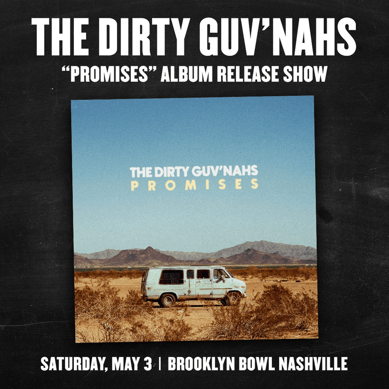 The Dirty Guv'nahs - "PROMISES" ALBUM RELEASE SHOW
