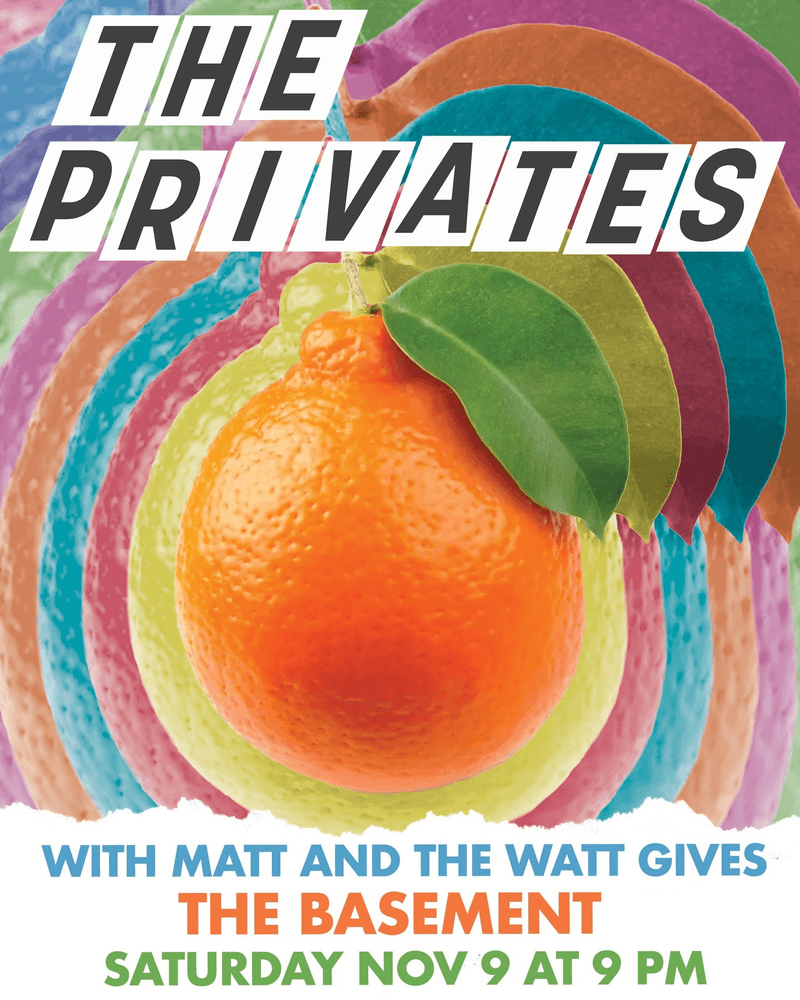 The Privates // Matt and the Watt Gives