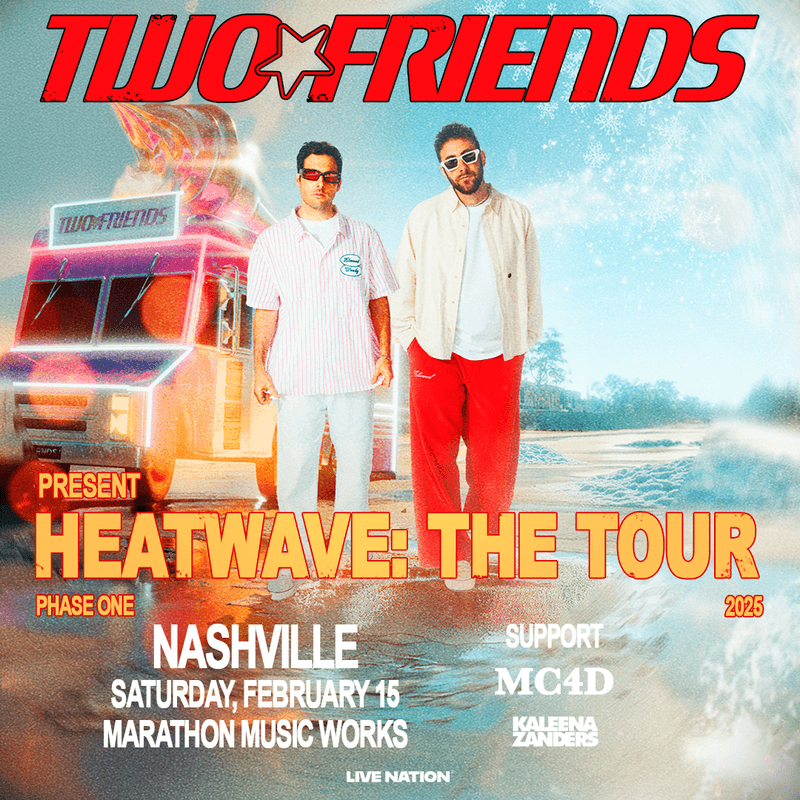 TWO FRIENDS // MC4D // Kaleena Zanders - HEATWAVE: THE TOUR - PHASE ONE