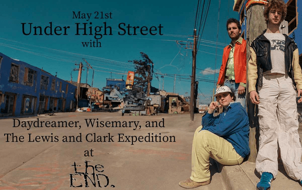 Under High Street w/Daydreamer(formally known as Bleach), 1 am Windows & Wisemary