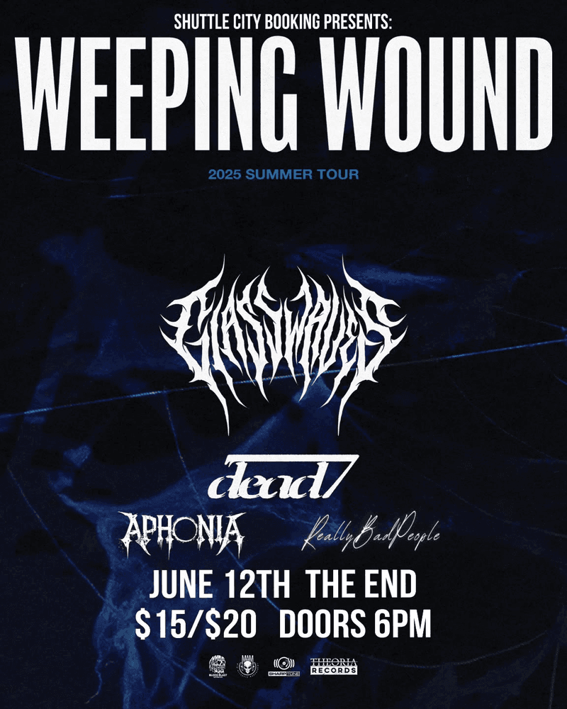 Weeping Wound // Glasswaves // Dead7 // Aphonia // Really Bad People