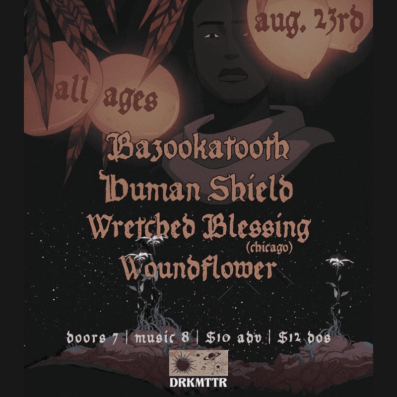 Wretched Blessing // Bazookatooth // Woundflower // Human Shield