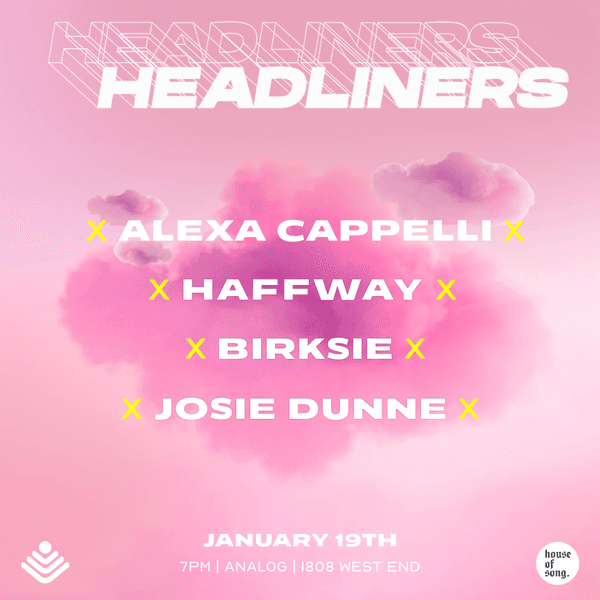 Headliners featuring Alexa Cappelli, Haffway, Birksie, and Josie Dunne
