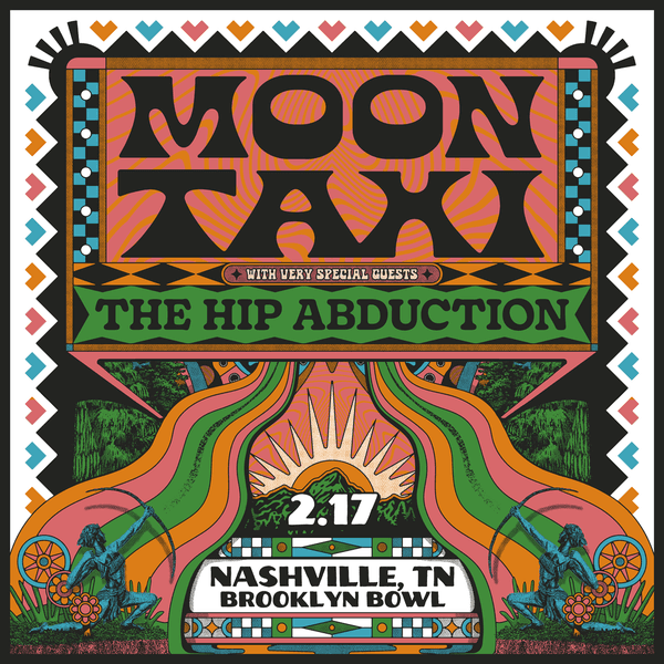 MOON TAXI WITH VERY SPECIAL GUESTS THE HIP ABDUCTION