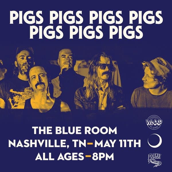 Pigs Pigs Pigs Pigs Pigs Pigs Pigs @ The Blue Room