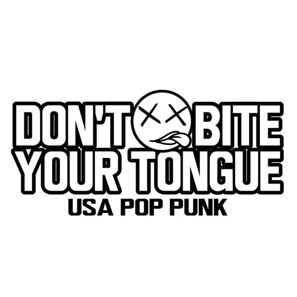 Don’t Bite Your Tongue