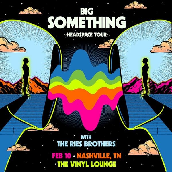 Big Something: Headspace Tour with The Ries Brothers